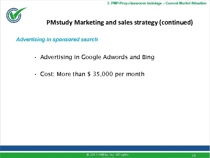 3. PMP-Prep classroom trainings – Current Market Situation PMstudy Marketing and sales strategy (continued)
