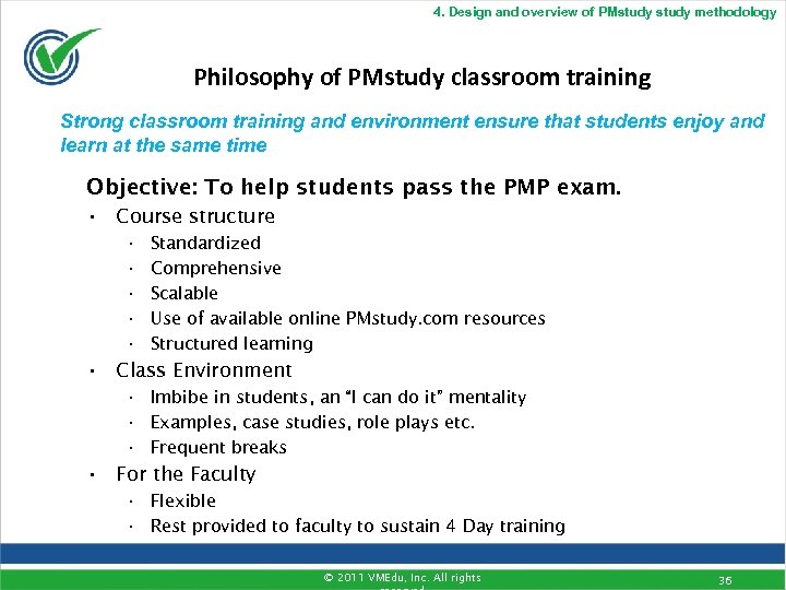 4. Design and overview of PMstudy methodology Philosophy of PMstudy classroom training Strong classroom