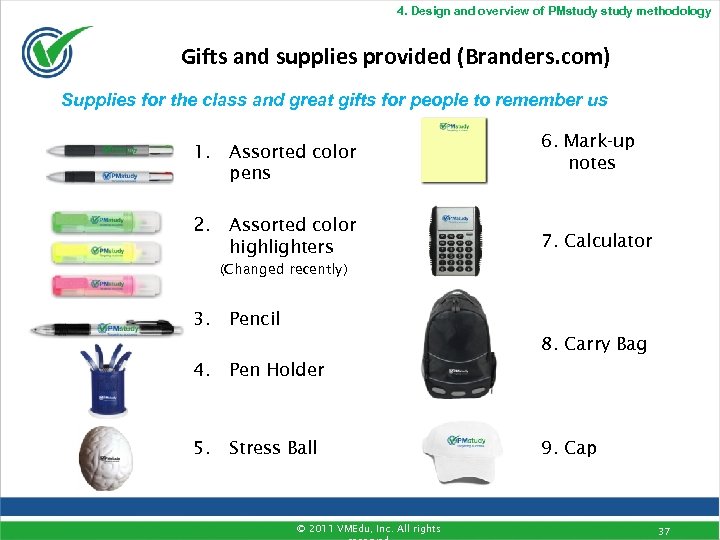 4. Design and overview of PMstudy methodology Gifts and supplies provided (Branders. com) Supplies