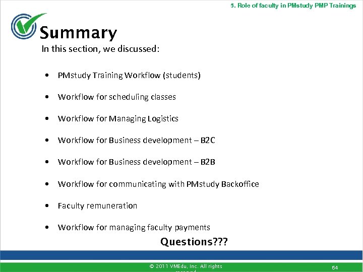 5. Role of faculty in PMstudy PMP Trainings Summary In this section, we discussed: