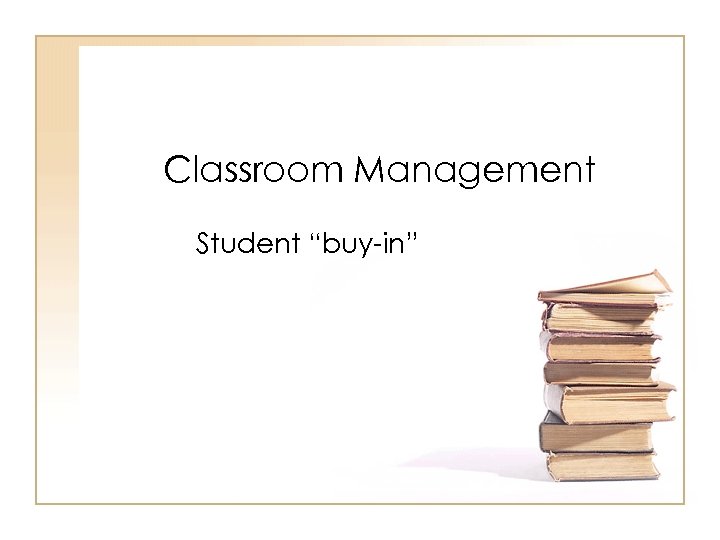 Classroom Management Student “buy-in” 