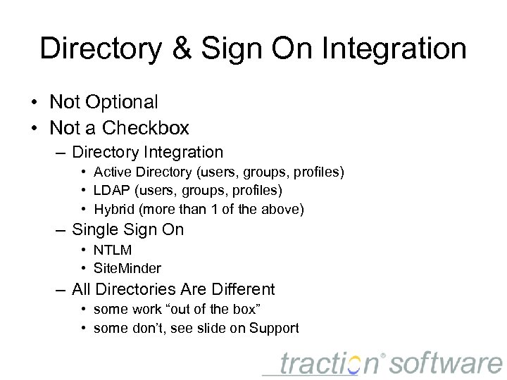 Directory & Sign On Integration • Not Optional • Not a Checkbox – Directory