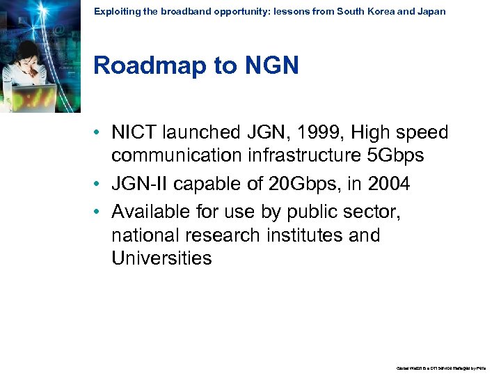 Exploiting the broadband opportunity: lessons from South Korea and Japan Roadmap to NGN •