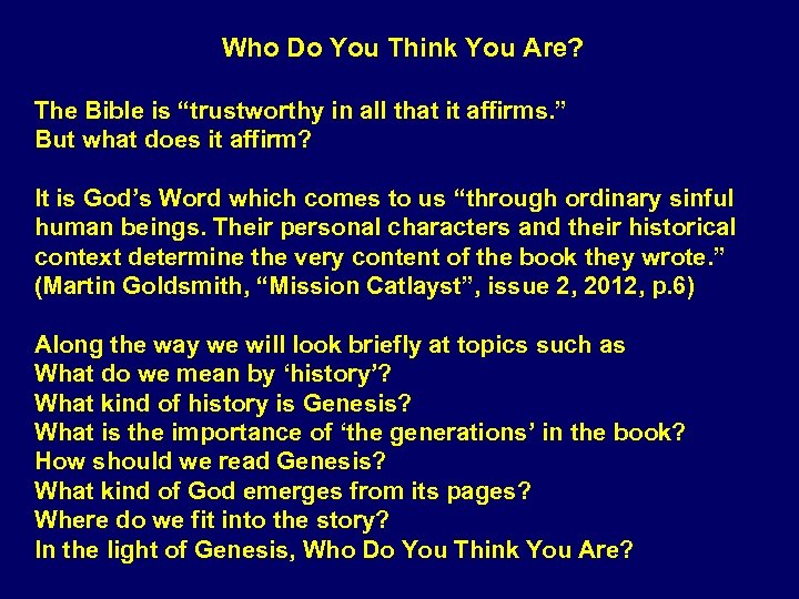 Who Do You Think You Are? The Bible is “trustworthy in all that it
