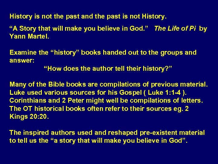 History is not the past and the past is not History. “A Story that