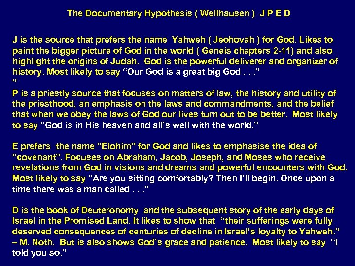 The Documentary Hypothesis ( Wellhausen ) J P E D J is the source