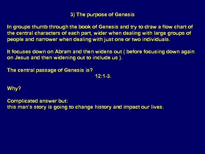 3) The purpose of Genesis In groups thumb through the book of Genesis and