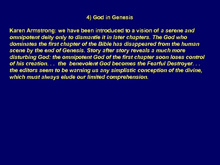 4) God in Genesis Karen Armstrong: we have been introduced to a vision of