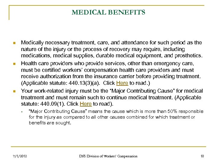 MEDICAL BENEFITS n n n Medically necessary treatment, care, and attendance for such period