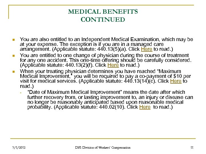 MEDICAL BENEFITS CONTINUED n n n You are also entitled to an Independent Medical