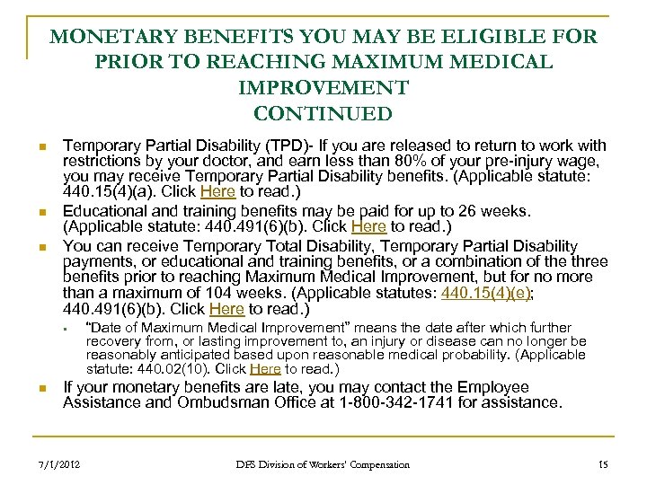 MONETARY BENEFITS YOU MAY BE ELIGIBLE FOR PRIOR TO REACHING MAXIMUM MEDICAL IMPROVEMENT CONTINUED