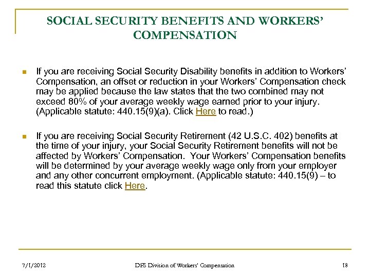SOCIAL SECURITY BENEFITS AND WORKERS’ COMPENSATION n If you are receiving Social Security Disability