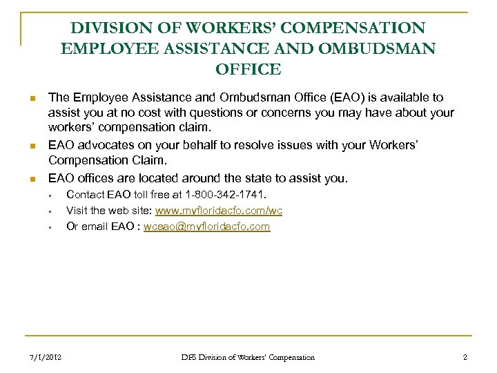 DIVISION OF WORKERS’ COMPENSATION EMPLOYEE ASSISTANCE AND OMBUDSMAN OFFICE n n n The Employee