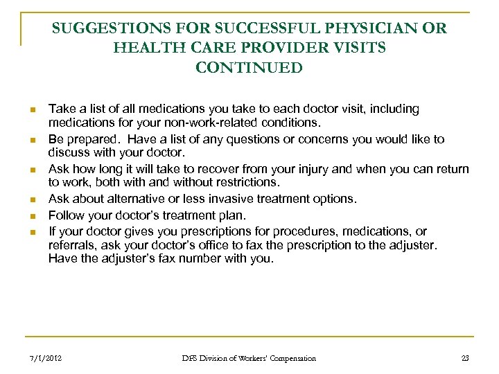 SUGGESTIONS FOR SUCCESSFUL PHYSICIAN OR HEALTH CARE PROVIDER VISITS CONTINUED n n n Take