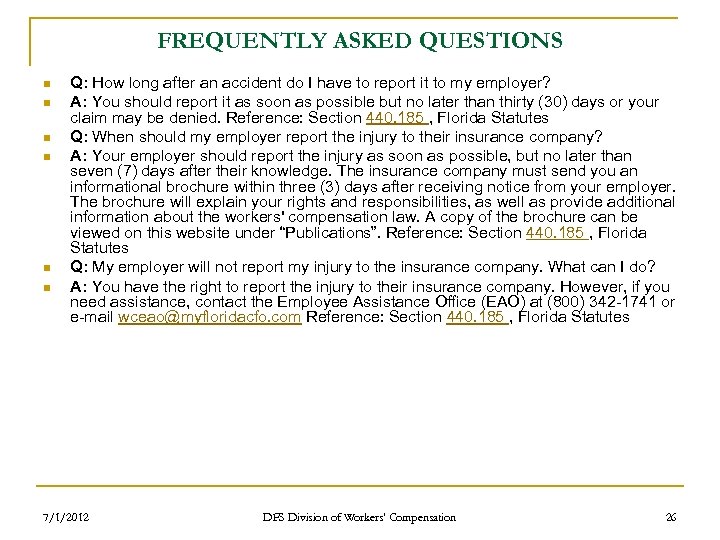 FREQUENTLY ASKED QUESTIONS n n n Q: How long after an accident do I