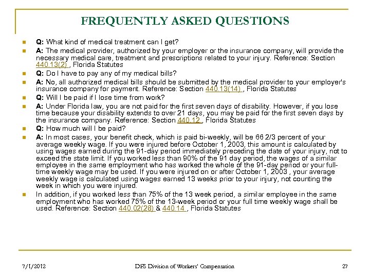 FREQUENTLY ASKED QUESTIONS n n n n n Q: What kind of medical treatment