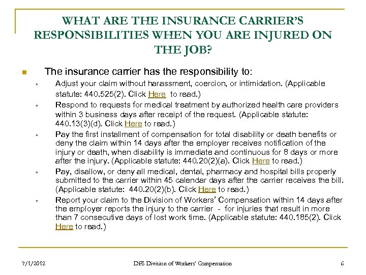 WHAT ARE THE INSURANCE CARRIER’S RESPONSIBILITIES WHEN YOU ARE INJURED ON THE JOB? The