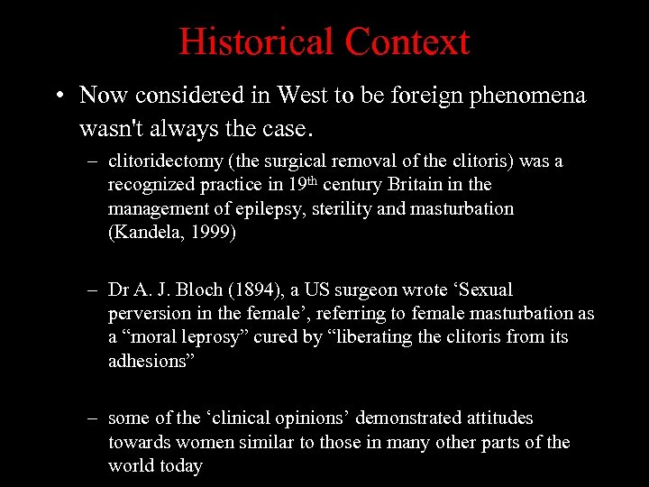 Historical Context • Now considered in West to be foreign phenomena wasn't always the