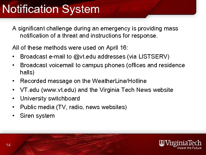Notification System A significant challenge during an emergency is providing mass notification of a