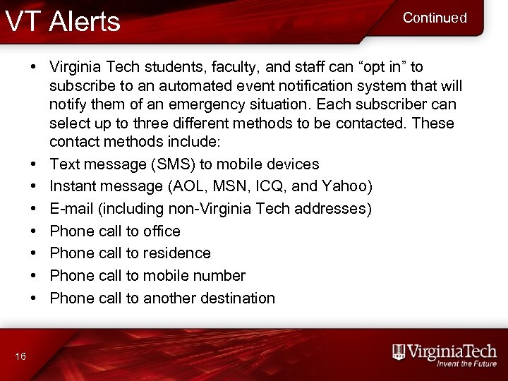 VT Alerts Continued • Virginia Tech students, faculty, and staff can “opt in” to