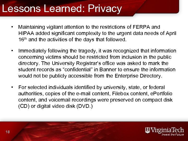 Lessons Learned: Privacy • Maintaining vigilant attention to the restrictions of FERPA and HIPAA