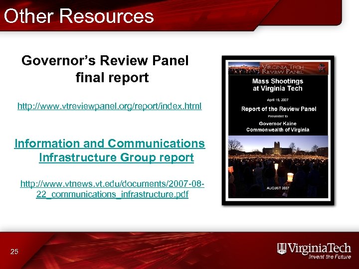 Other Resources Governor’s Review Panel final report http: //www. vtreviewpanel. org/report/index. html Information and