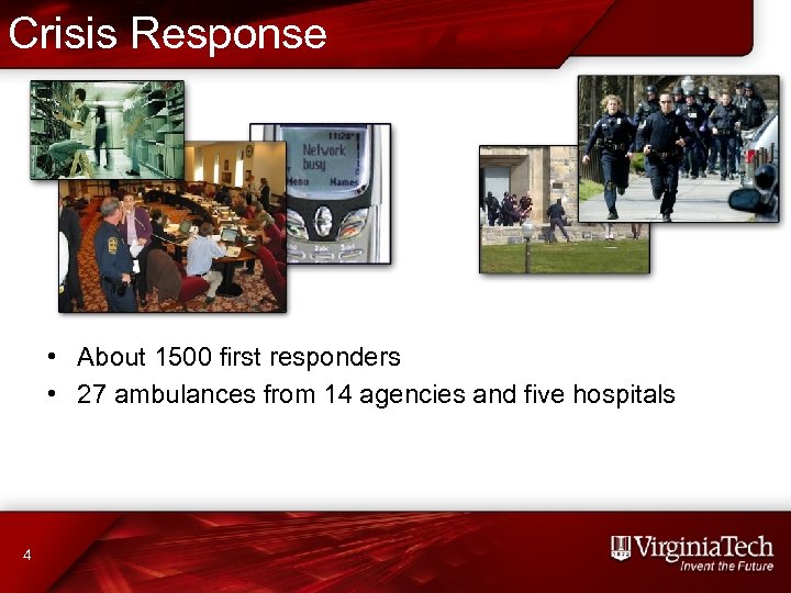Crisis Response • About 1500 first responders • 27 ambulances from 14 agencies and