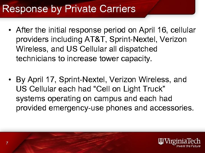 Response by Private Carriers • After the initial response period on April 16, cellular