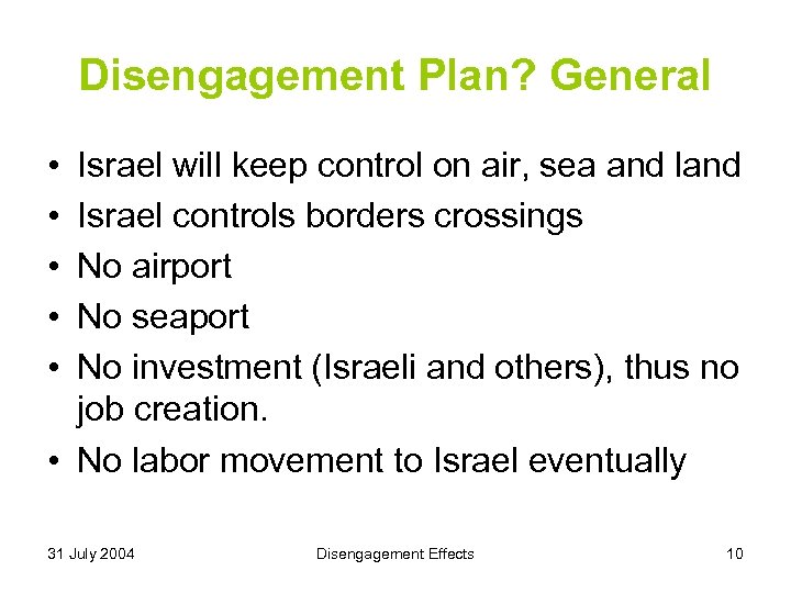 Disengagement Plan? General • • • Israel will keep control on air, sea and