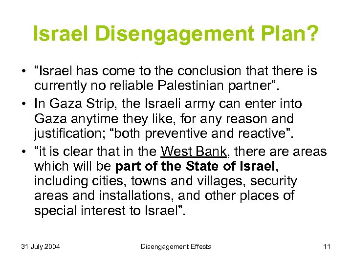 Israel Disengagement Plan? • “Israel has come to the conclusion that there is currently