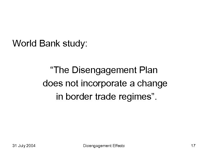 World Bank study: “The Disengagement Plan does not incorporate a change in border trade