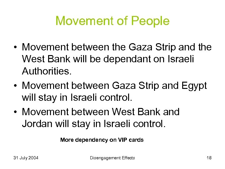 Movement of People • Movement between the Gaza Strip and the West Bank will