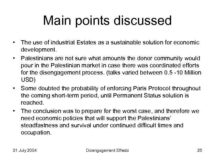 Main points discussed • The use of industrial Estates as a sustainable solution for