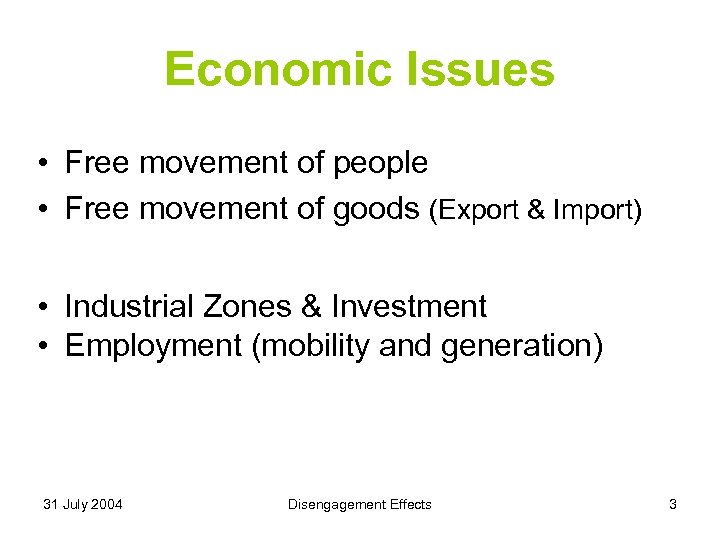 Economic Issues • Free movement of people • Free movement of goods (Export &