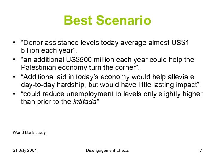 Best Scenario • “Donor assistance levels today average almost US$1 billion each year”. •