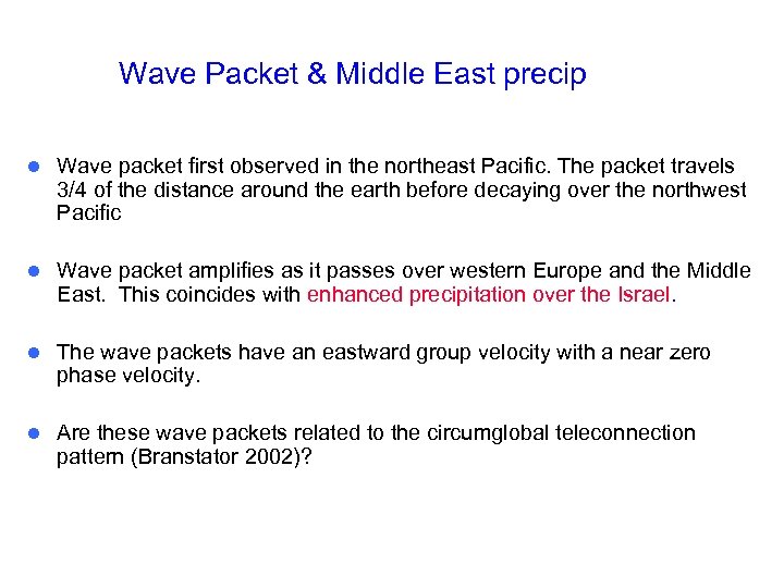 Wave Packet & Middle East precip l Wave packet first observed in the northeast