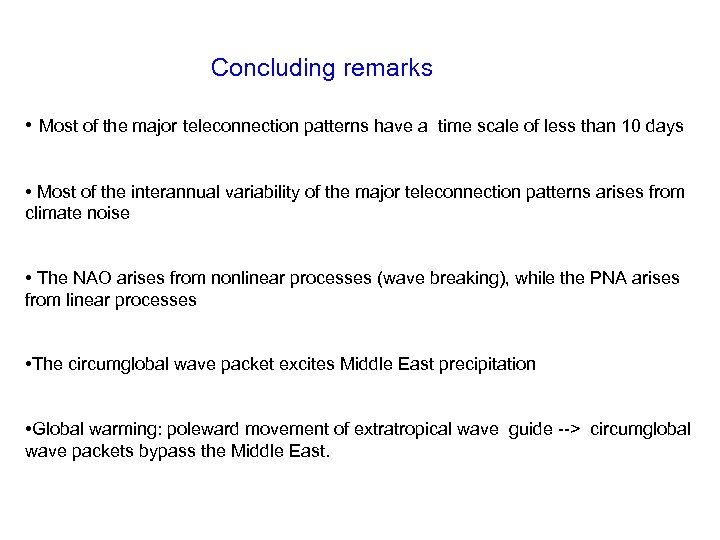 Concluding remarks • Most of the major teleconnection patterns have a time scale of