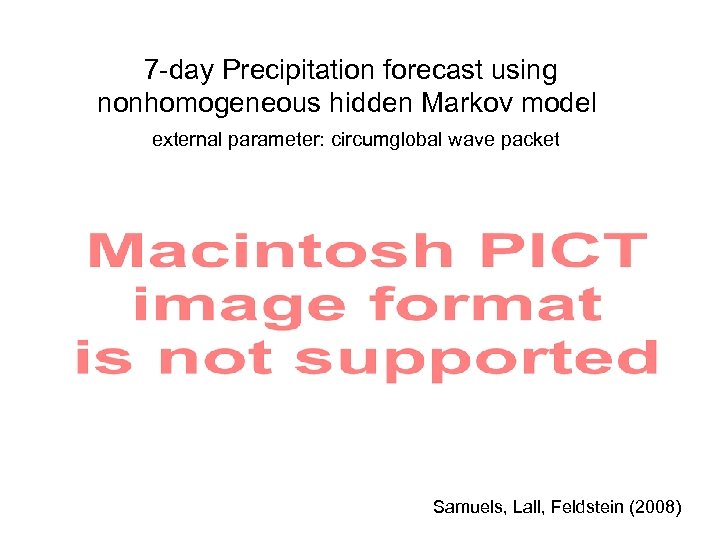 7 -day Precipitation forecast using nonhomogeneous hidden Markov model external parameter: circumglobal wave packet