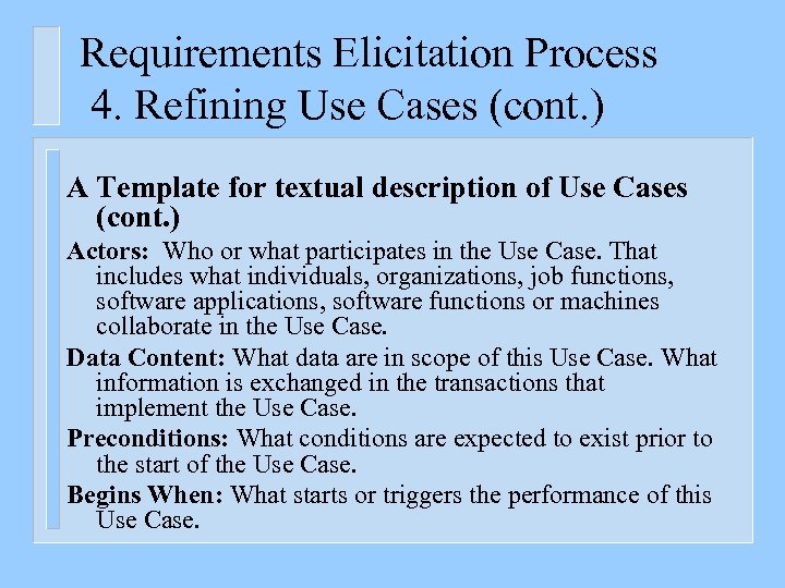 Requirements Elicitation Process 4. Refining Use Cases (cont. ) A Template for textual description