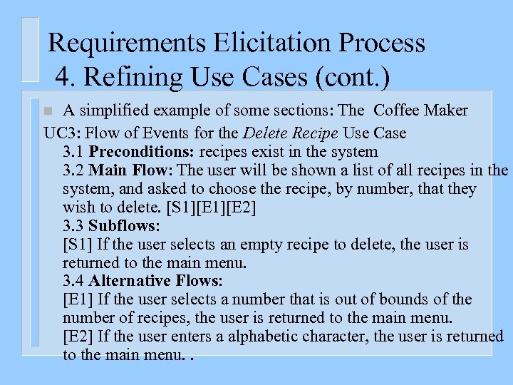 Requirements Elicitation Process 4. Refining Use Cases (cont. ) A simplified example of some