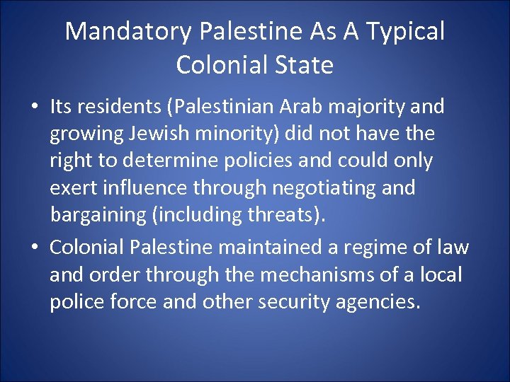 Mandatory Palestine As A Typical Colonial State • Its residents (Palestinian Arab majority and