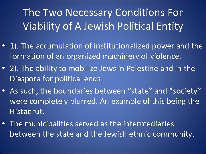 The Two Necessary Conditions For Viability of A Jewish Political Entity • 1). The