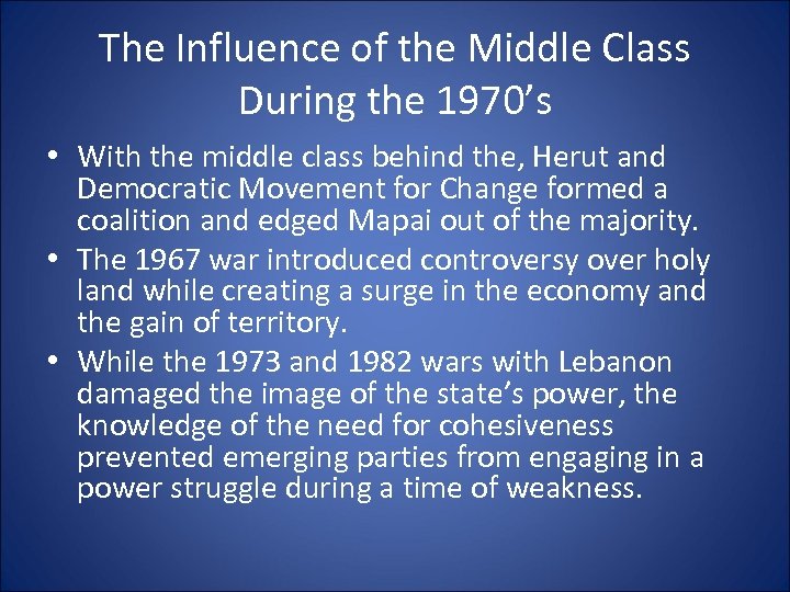 The Influence of the Middle Class During the 1970’s • With the middle class