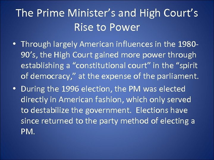 The Prime Minister’s and High Court’s Rise to Power • Through largely American influences