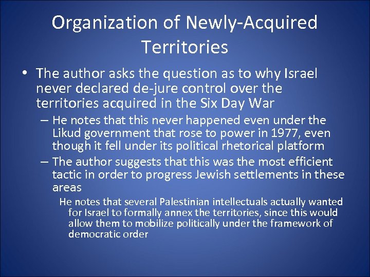 Organization of Newly-Acquired Territories • The author asks the question as to why Israel