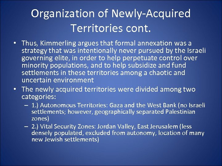 Organization of Newly-Acquired Territories cont. • Thus, Kimmerling argues that formal annexation was a