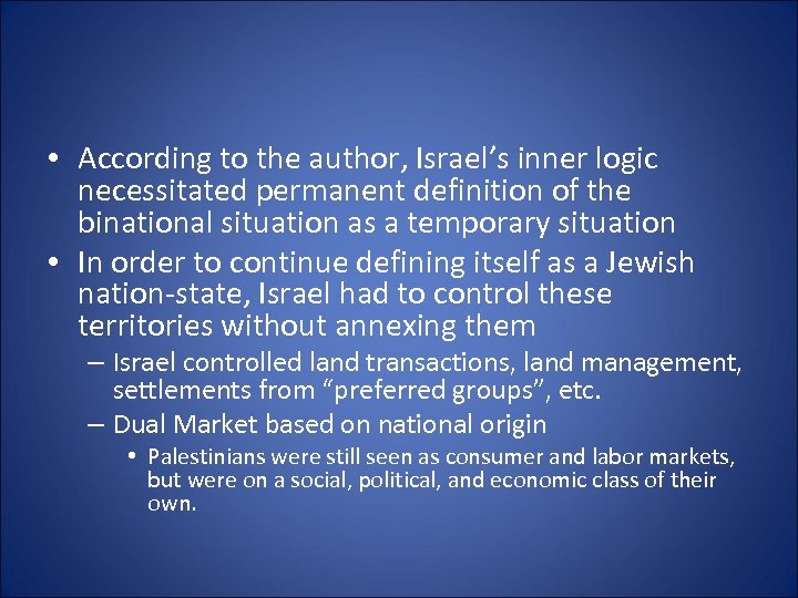  • According to the author, Israel’s inner logic necessitated permanent definition of the