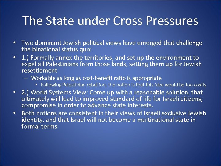 The State under Cross Pressures • Two dominant Jewish political views have emerged that