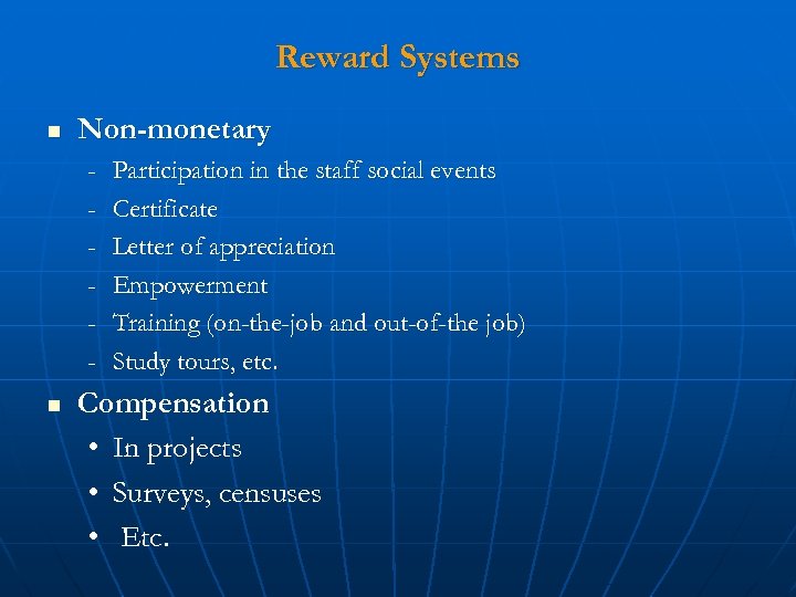 Reward Systems n Non-monetary - n Participation in the staff social events Certificate Letter
