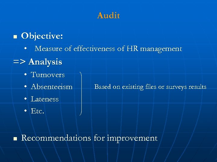 Audit n Objective: • Measure of effectiveness of HR management => Analysis • •